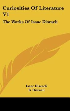 portada curiosities of literature v1: the works of isaac disraeli (en Inglés)