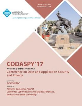 portada CODASPY 17 Seventh ACM Conference on Data and Application Security and Privacy (en Inglés)