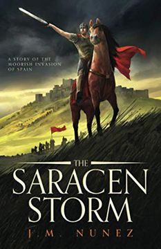 portada The Saracen Storm: A Novel of the Moorish Invasion of Spain (en Inglés)