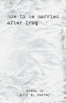 portada How to Be Married after Iraq (en Inglés)