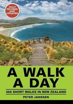 portada A Walk a Day: 365 Short Walks in New Zealand (en Inglés)