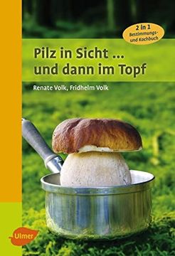 portada Pilz in Sicht. Und Dann im Topf: 2 in 1: Bestimmungs- und Kochbuch (en Alemán)