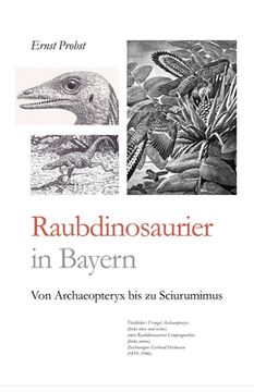 portada Raubdinosaurier in Bayern: Von Archaeopteryx bis zu Sciurumimus (en Alemán)