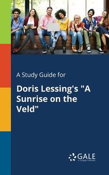 portada A Study Guide for Doris Lessing's "A Sunrise on the Veld" (in English)