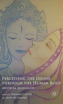 portada Perceiving the Divine Through the Human Body: Mystical Sensuality (en Inglés)