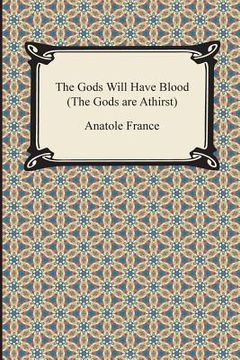 portada The Gods Will Have Blood (the Gods Are Athirst) (in English)