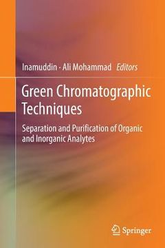 portada Green Chromatographic Techniques: Separation and Purification of Organic and Inorganic Analytes (in English)