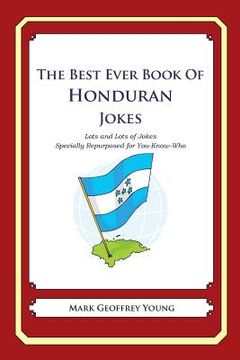 portada The Best Ever Book of Honduran Jokes: Lots and Lots of Jokes Specially Repurposed for You-Know-Who (en Inglés)