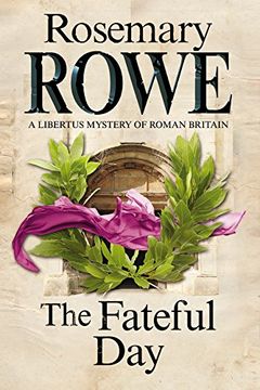 portada Fateful Day, The: A Mystery set in Roman Britain (a Libertus Mystery of Roman Britain) (in English)