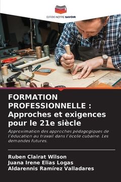 portada Formation Professionnelle: Approches et exigences pour le 21e siècle (en Francés)