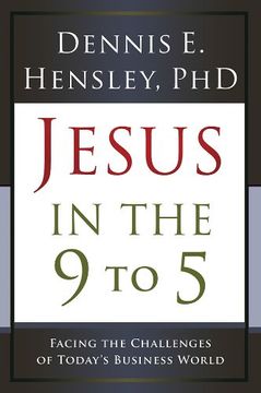 portada Jesus in the 9 to 5: Facing the Challenges of Today'S Business World 
