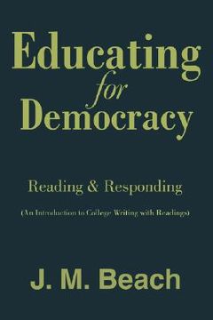 portada educating for democracy: reading & responding (en Inglés)