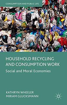 portada Household Recycling and Consumption Work: Social and Moral Economies (Consumption and Public Life)
