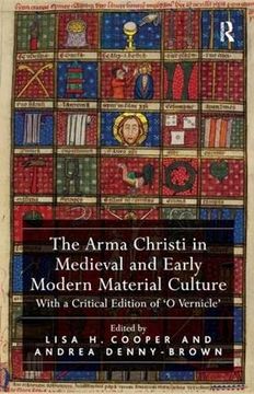 portada The Arma Christi in Medieval and Early Modern Material Culture: With a Critical Edition of 'o Vernicle' (in English)