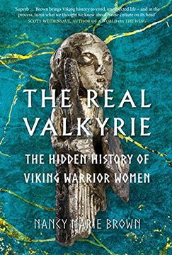 portada The Real Valkyrie: The Hidden History of Viking Warrior Women (en Inglés)