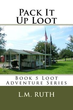 portada Pack It Up Loot: Loot Adventure Series - Book 5 (in English)