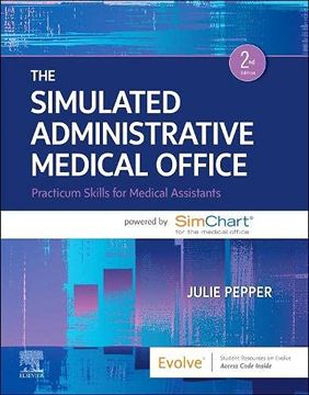 portada The Simulated Administrative Medical Office: Practicum Skills for Medical Assistants Powered by Simchart for the Medical Office (in English)