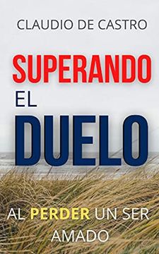 portada Superando el Duelo: Al Perder un ser Amado (in Spanish)