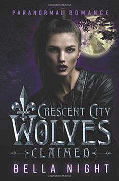 portada Claimed: A Paranormal Shifter Romance Novel (Crescent City Wolves Series) (en Inglés)