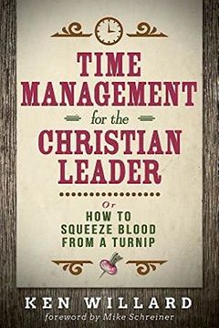 portada Time Management for the Christian Leader: Or How to Squeeze Blood from a Turnip