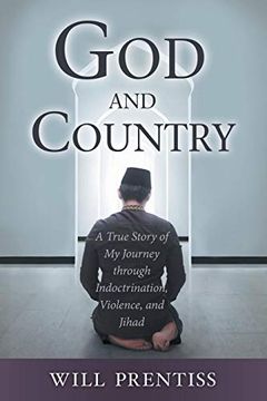 portada God and Country: A True Story of my Journey Through Indoctrination, Violence, and Jihad (en Inglés)