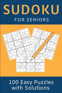 portada Sudoku for Seniors: 100 Easy Level Sudoku Puzzle Book with Solutions for Beginners /Small 6" x 9" Size (en Inglés)