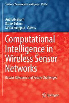 portada Computational Intelligence in Wireless Sensor Networks: Recent Advances and Future Challenges (en Inglés)