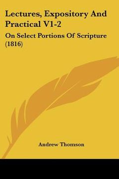 portada lectures, expository and practical v1-2: on select portions of scripture (1816) (en Inglés)