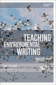portada Teaching Environmental Writing: Ecocritical Pedagogy and Poetics (en Inglés)