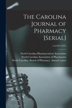 portada The Carolina Journal of Pharmacy [serial]; v.6(1924-1925) (in English)