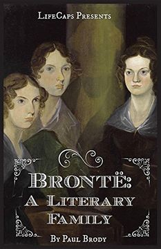 Brontë: A Biography of the Literary Family