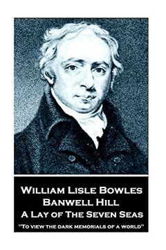 portada William Lisle Bowles - Banwell Hill: A lay of the Seven Seas: "to View the Dark Memorials of a World" 