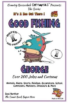 portada Good FISHING George - Over 200 Jokes + Cartoons - Animals, Aliens, Sports, Holidays, Occupations, School, Computers, Monsters, Dinosaurs & More – in ... White (It's a Zoo Out There !) (Volume 15)