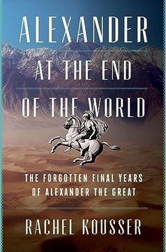 portada Alexander at the End of the World: The Forgotten Final Years of Alexander the Great (in English)
