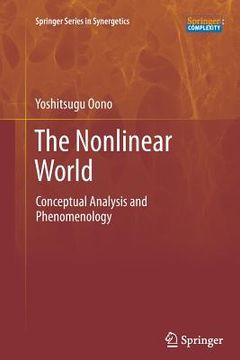 portada The Nonlinear World: Conceptual Analysis and Phenomenology (in English)