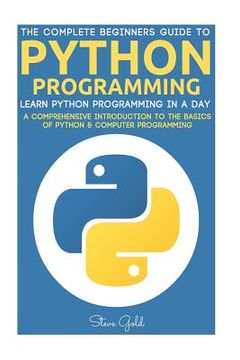 portada Python: Python Programming: Learn Python Programming In A Day - A Comprehensive Introduction To The Basics Of Python & Compute (en Inglés)