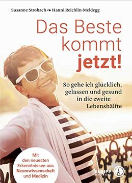 portada Das Beste Kommt Jetzt! So Gehe ich Glücklich, Gelassen und Gesund in die Zweite Lebenshälfte (in German)