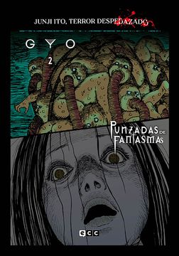portada Junji Ito, Terror despedazado núm. 11 de 28 - Gyo 2 + Punzadas de fantasmas (en Castellano)