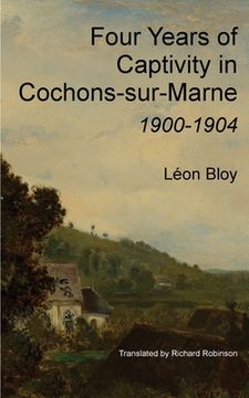 portada Four Years of Captivity in Cochons-sur-Marne: 1900-1904 (en Inglés)