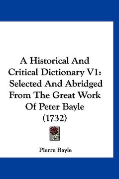 portada a historical and critical dictionary v1: selected and abridged from the great work of peter bayle (1732) (en Inglés)