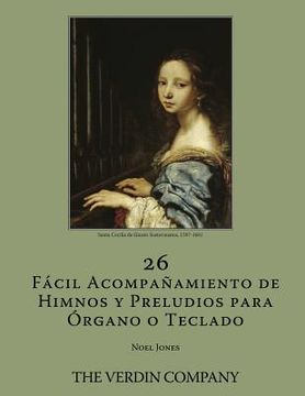 portada 26 Fácil Acompañamiento de Himnos y Preludios para Órgano o Teclado (in Spanish)