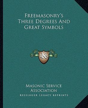 portada freemasonry's three degrees and great symbols (in English)