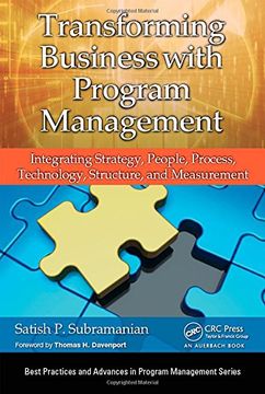 portada Transforming Business with Program Management: Integrating Strategy, People, Process, Technology, Structure, and Measurement (Best Practices and Advances in Program Management)