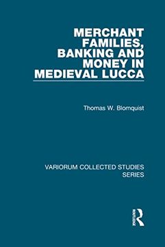 portada Merchant Families, Banking and Money in Medieval Lucca (Variorum Collected Studies) (en Inglés)