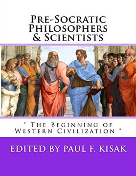 portada Pre-Socratic Philosophers & Scientists: " the Beginning of Western Civilization " (en Inglés)