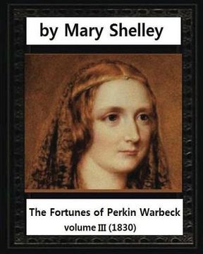portada The Fortunes of Perkin Warbeck (1830), by Mary W.Shelley volume III (en Inglés)