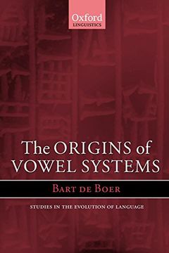 portada The Origins of Vowel Systems (Oxford Studies in the Evolution of Language) (en Inglés)