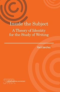 portada Inside the Subject: A Theory of Identity for the Study of Writing (CCCC Studies in Writing & Rhetoric) (en Inglés)