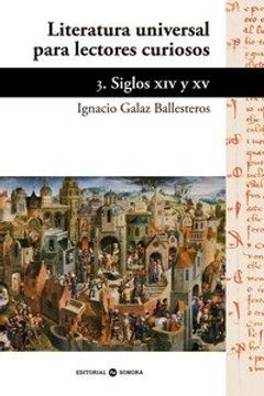 portada Literatura Universal Para Lectores Curiosos 3. Siglo xiv y xv (in Spanish)