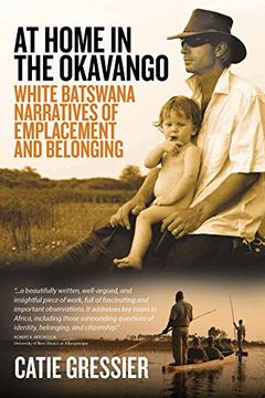 portada At Home in the Okavango: White Batswana Narratives of Emplacement and Belonging (en Inglés)